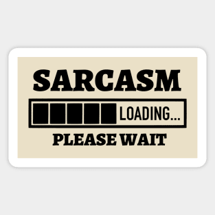 Sarcasm Loading Please Wait Sticker